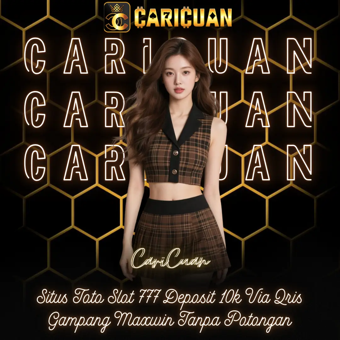 CARICUAN: Situs Toto Slot 777 deposit 10k Via Qris Gampang Maxwin Tanpa Potongan