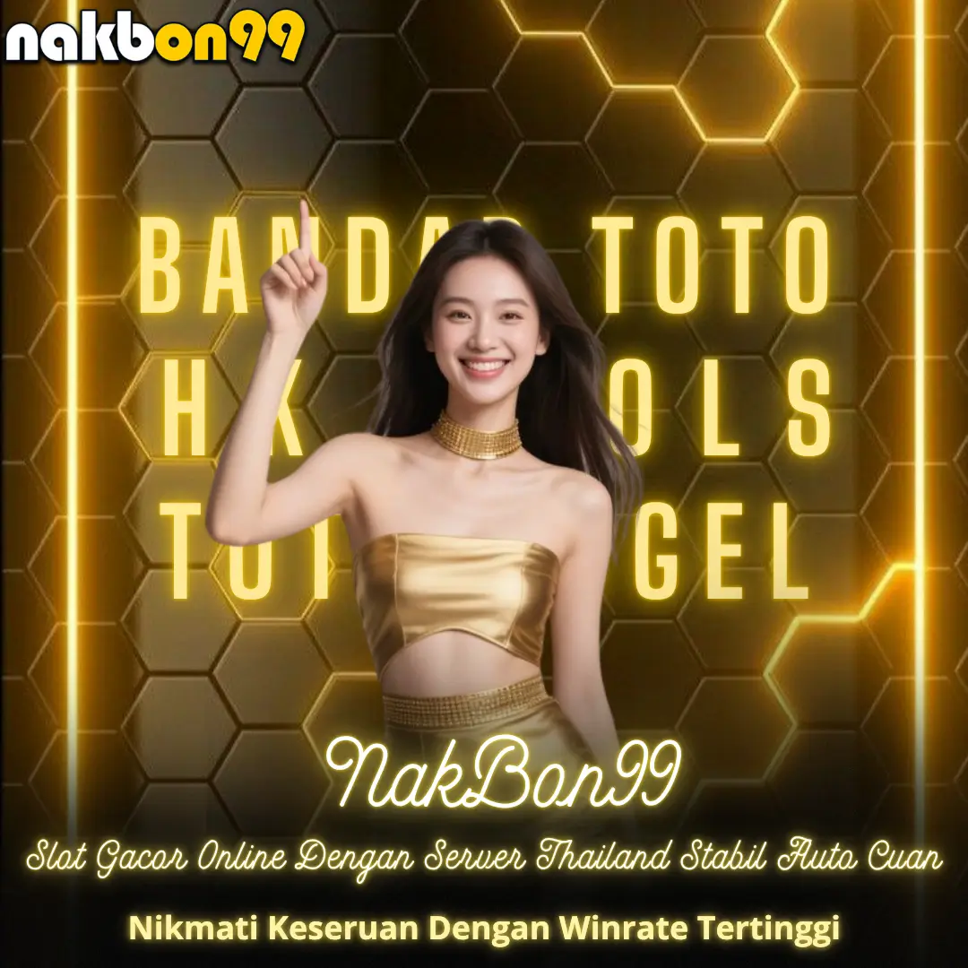 NAKBON99: PLATFORM SLOT GACOR ONLINE DENGAN SERVER THAILAND PALING STABIL AUTO CUAN